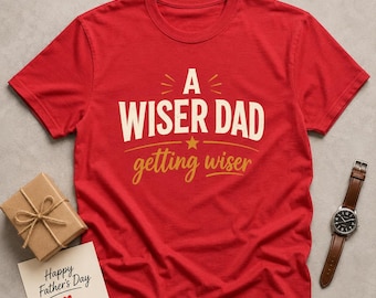 Wiser Dad Shirt, lustiges Vatertags-T-Shirt für Männer, Vintage Dad-Zitat-T-Shirt, Geschenk für Ehemann, cooler Vater-Grafik-Top