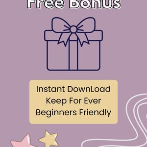 May include: A mauve digital graphic featuring the text Free Bonus at the top, a dark blue line-art gift box icon, and a light yellow rectangular box containing the text Instant Download, Keep For Ever, and Beginners Friendly, with three stars.