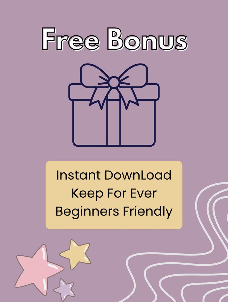 May include: A mauve digital graphic featuring the text Free Bonus at the top, a dark blue line-art gift box icon, and a light yellow rectangular box containing the text Instant Download, Keep For Ever, and Beginners Friendly, with three stars.