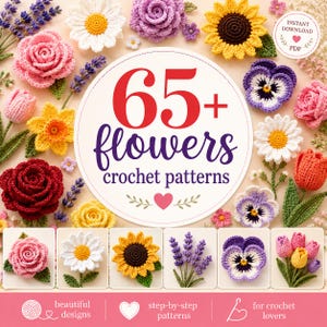 May include: A digital crochet pattern collection titled 65+ flowers crochet patterns, featuring a variety of colourful crocheted flowers including roses, sunflowers, daisies, tulips, and lavender arranged around the central text.