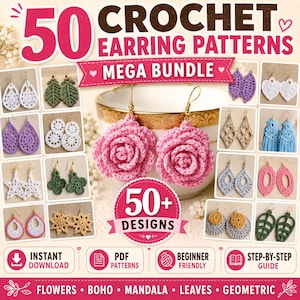 May include: A digital graphic featuring 50 Crochet Earring Patterns Mega Bundle with 50+ designs. The image displays various crocheted earring styles including flowers, leaves, stars, and geometric shapes in multiple colors. Text includes 50 Crochet Earring Patterns, Mega Bundle, 50+ Designs, Instant Download, PDF Patterns, Beginner Friendly, Step-by-Step Guide, Flowers, Boho, Mandala, Leaves, Geometric.