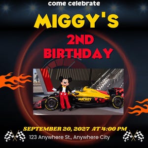 May include: Birthday invitation featuring Mickey Mouse and a race car. The invitation reads "Miggy's 2nd Birthday" in yellow and red text. Additional text includes the date, time, and RSVP information. The background is black with orange flames.