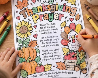 May include: A Thanksgiving prayer coloring sheet featuring the text My Thanksgiving Prayer, a sunflower, pumpkins, a turkey, apples, and autumn leaves. The page includes the poem Thank You, God, for all You give and the Bible verse Psalm 107:1.