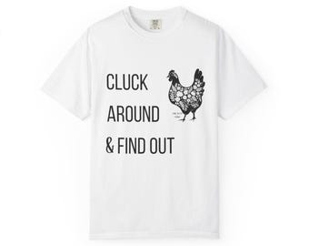 Cluck Around & Find Out Chicken T-shirt | Funny Farm Animal Tee