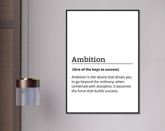 Ambition poster, with a motivational and inspirational message, office decor, typography, entrepreneurship, present, minimalist wall art
