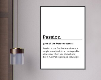 Passion poster, with a motivational and inspirational message, office decor, typography, entrepreneurship, present, minimalist wall art