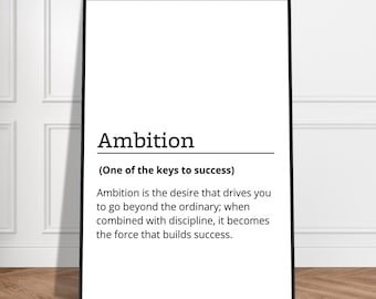 Ambition poster, with a motivational and inspirational message, office decor, typography, entrepreneurship, present, minimalist wall art