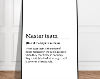Master team poster, with a motivational and inspirational message, office decor, typography, entrepreneurship, present, minimalist wall art