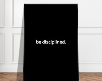 be disciplined, Motivational mural art, focus and discipline, personal success, gym and office, daily inspiration, goals and consistency