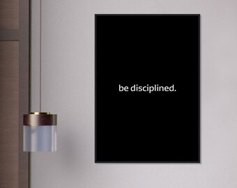 be disciplined, Motivational mural art, focus and discipline, personal success, gym and office, daily inspiration, goals and consistency