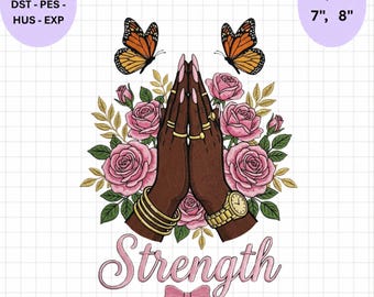 Strength Floral Embroidery Design: Praying Hands, Butterflies, Roses (Digital File)