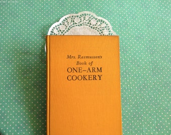 Mrs. Rasmussens Book Of One Arm Cookery by Mary Lasswell - Copyright 1946