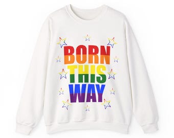 Born This Way Rainbow Text Sweatshirt | Pride LGBTQ+