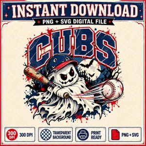 May include: A digital graphic file featuring a ghost wearing a baseball cap and holding a bat, with a baseball in motion. The text CUBS is displayed in large blue letters. The design includes a moon, bats, and red and blue paint splatters.