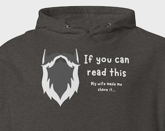 Funny Beard Hoodie, My Wife Made Me Shave It, Bearded Man Gift, Husband Humor Sweatshirt, Barber Joke Hoodie