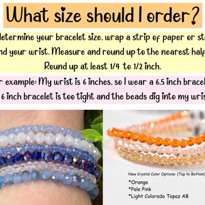 May include: An informational graphic titled What size should I order? with instructions to measure wrist size in inches. Below, two images show stacks of faceted crystal bead bracelets in blue, white, orange, pale pink, and light Colorado topaz colors.