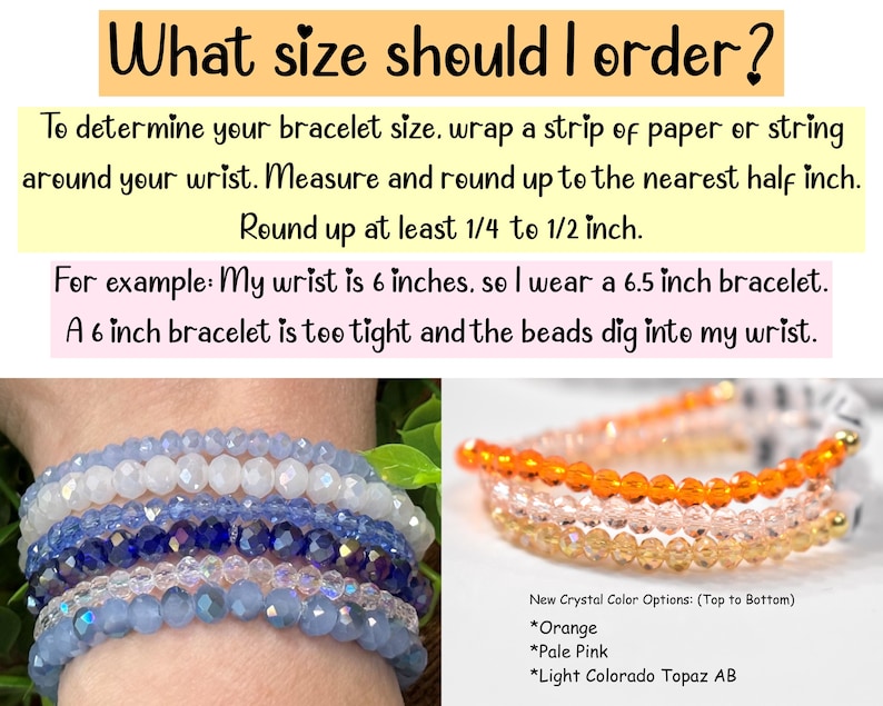 May include: An informational graphic titled What size should I order? with instructions to measure wrist size in inches. Below, two images show stacks of faceted crystal bead bracelets in blue, white, orange, pale pink, and light Colorado topaz colors.