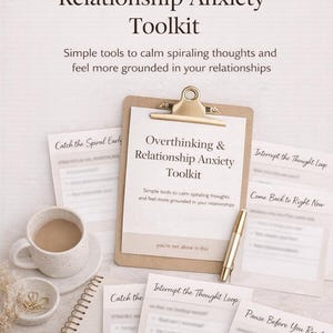 May include: A toolkit for overthinking and relationship anxiety. The image shows a clipboard with the title, a pen, a cup of coffee, and several worksheets with prompts. The text reads "Simple tools to calm spiraling thoughts and feel more grounded in your relationships."