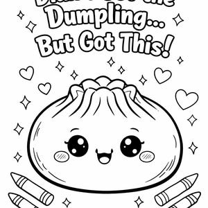 Puede incluir: Ilustración en blanco y negro de una bola de masa sonriente con ojos kawaii y el texto "Didn't Get the Dumpling... But Got This!" rodeado de corazones, estrellas y crayones.