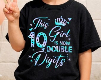 Comfort Colors® 10 Years Old Birthday Girl T-shirt: Double Digits 10th Birthday Tee, Birthday Girl Gift, Ten Birthday Shirt