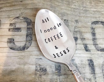 All I need is COFFEE and JESUS - Upcycled Vintage Silverware Spoon hand stamped