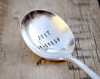 Just In-Queso - upcycled spoon, silver plated, recycled, hand-stamped