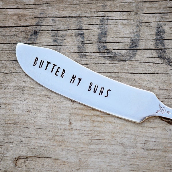 Butter my buns - up cycled butter knife, silver plated, recycled, hand-stamped