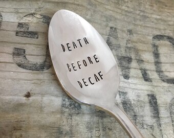 DEATH BEFORE DECAF - Upcycled Vintage Silverware Spoon hand stamped