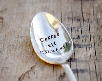 Coffee til Cocktails - Upcycled Vintage Silverware Spoon hand stamped