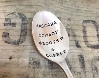 MASCARA, COWBOY boots, and COFFEE - coffee spoon - Upcycled Vintage Silverware Spoon hand stamped