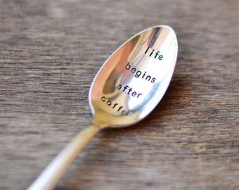 Life begins after coffee - upcycled spoon, silver plated, recycled, hand-stamped