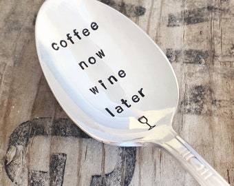 COFFEE NOW WINE later - up cycled coffee spoon, silver plated, recycled, hand-stamped