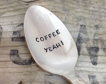 COFFEE YEAH! - Upcycled Vintage Silverware Spoon hand stamped
