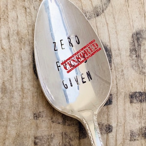 Zero F***s Given - Upcycled Vintage Silverware Spoon hand stamped