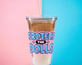 Protect the Dolls Tumbler – Trans Pride Drink Cup, Reusable Queer Tumbler with Straw