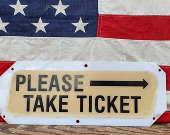 Vintage Plexi Glass Hard Plastic "Please Take Ticket" sign