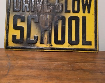 Vintage Drive Slow School metal industrial sign