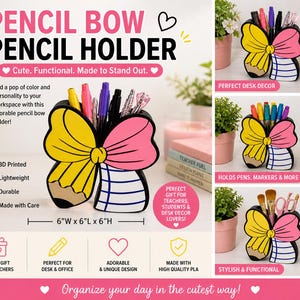 May include: A 3D-printed pencil bow desk organizer in yellow, pink, and black. The pencil holder is shaped like a bow and pencil, with dimensions of 6"W x 6"L x 6"H. It is designed to hold pens, markers, and other desk supplies. The text on the image says "Cute. Functional. Made to Stand Out."