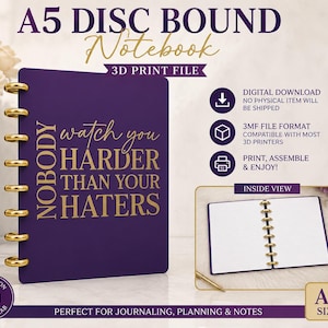 May include: A purple A5 disc-bound notebook with gold discs and the text 'NOBODY watch you HARDER THAN YOUR HATERS' in gold lettering. The digital download includes a 3MF file format for 3D printing, featuring an inside view of lined pages.