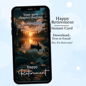 Puede incluir: Un teléfono inteligente muestra una tarjeta de jubilación digital con una escena de lago al atardecer, un bote y el texto Your new chapter begins y Happy Retirement. A la derecha, el texto dice Happy Retirement Instant Card Download-Text or Email Yes, It's that easy!