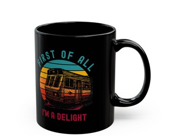 Funny Railway Mug | First of All I'm a Delight | Class 141 Pacer Gift | Retro Train Humour Mug | Railway Enthusiast Gift