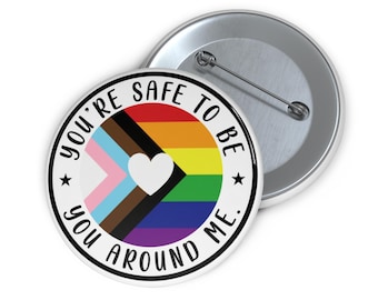 You're safe to be you around me pinback button ally pride