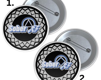 Sober AF grey and black pinback button