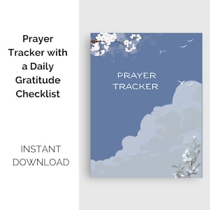 Op de afbeelding: Een digitale gebedstracker met een dagelijkse dankbaarheidschecklist. De omslag heeft een blauw hemelontwerp met witte wolken, vogels en bloemaccenten. De woorden "Prayer Tracker" worden in witte tekst weergegeven. De woorden "Instant Download" worden ook weergegeven.