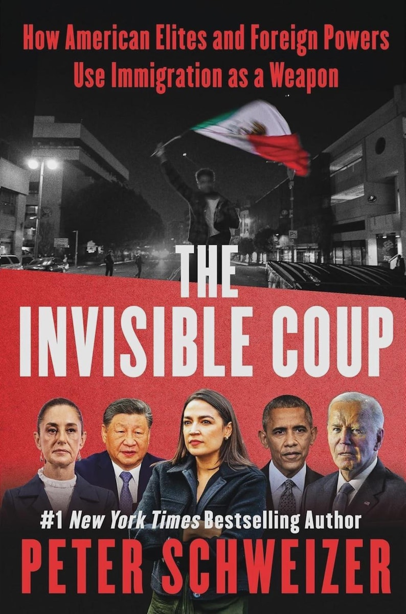May include: A book cover titled The Invisible Coup by Peter Schweizer. The top text reads How American Elites and Foreign Powers Use Immigration as a Weapon. The cover features a black and white street scene with a flag and five political figures.