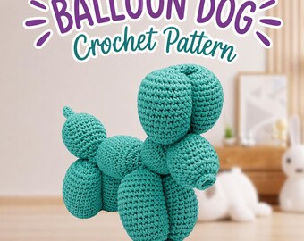 Balloon Dog Crochet Pattern PDF, Amigurumi Puppy Tutorial, Instant Download Balloon Animal Dog, Cute Handmade Gift Idea