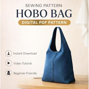 May include: A denim hobo bag with a curved handle, standing on a light surface. The image includes text that reads "Sewing Pattern Hobo Bag Digital PDF Pattern." Additional text indicates "Instant Download," "Video Tutorial," and "Beginner Friendly."