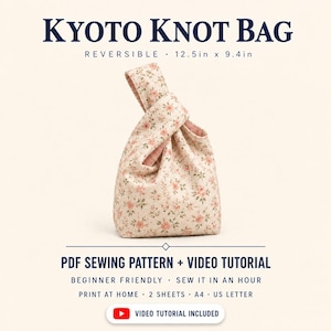 May include: A reversible Kyoto Knot Bag sewing pattern featuring a floral print on a cream background. The text reads: KYOTO KNOT BAG, REVERSIBLE, 12.5in x 9.4in, PDF SEWING PATTERN + VIDEO TUTORIAL, BEGINNER FRIENDLY, SEW IT IN AN HOUR, PRINT AT HOME, 2 SHEETS, A4, US LETTER, VIDEO TUTORIAL INCLUDED.