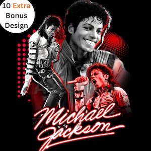 May include: A graphic design featuring multiple images of Michael Jackson in black, white, and red. The words "Michael Jackson" are written in a red, cursive font. A white circle with the text "10 Extra Bonus Design" is in the upper left corner.