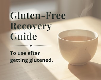 Gluten-Free Recovery Guide PDF | What to Eat After Getting Glutened, 48 Hour Recovery Plan, Celiac Recovery Guide